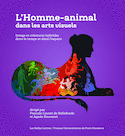Homme-animal dans les arts visuels (L')